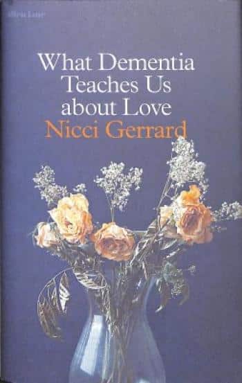 What Dementia Teaches Us about Love cover